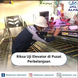Riksa Uji Elevator di Pusat Perbelanjaan