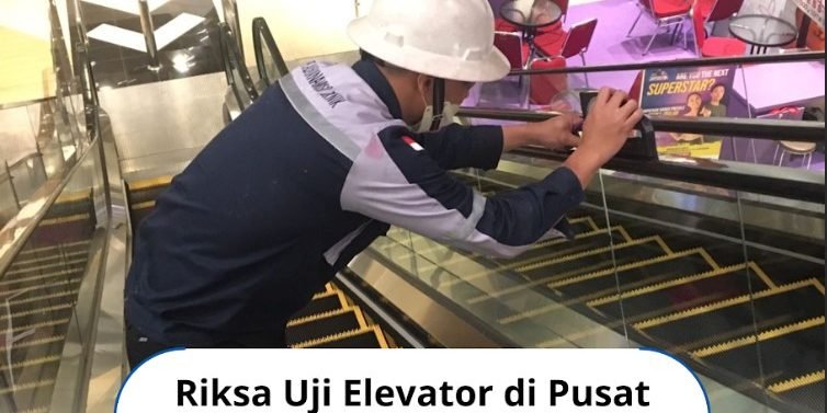 Riksa Uji Elevator di Pusat Perbelanjaan