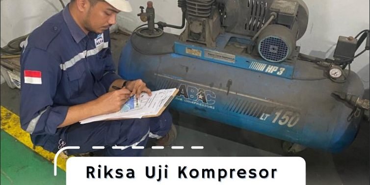 Riksa Uji Kompresor oleh PJK3 Riksa Uji Kompresor oleh PJK3