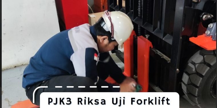 PJK3 Riksa Uji Forklift Terbaik