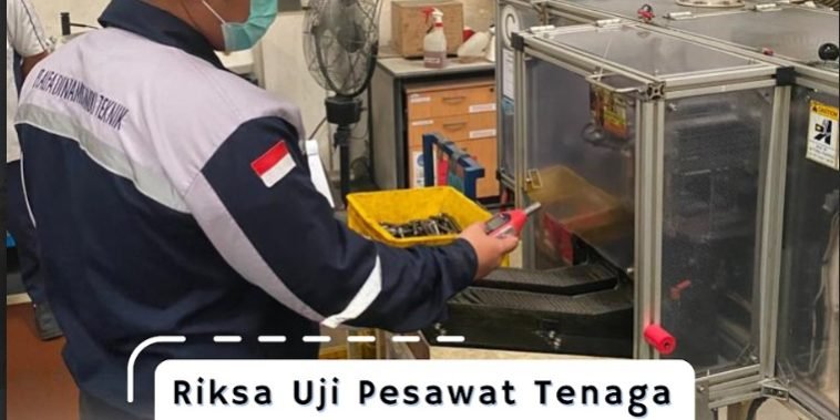 Riksa Uji Pesawat Tenaga Produksi Apa Saja Alatnya