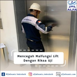 Mencegah Malfungsi Lift Dengan Riksa Uji