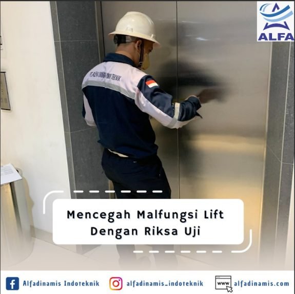 Mencegah Malfungsi Lift Dengan Riksa Uji Mencegah Malfungsi Lift Dengan Riksa Uji