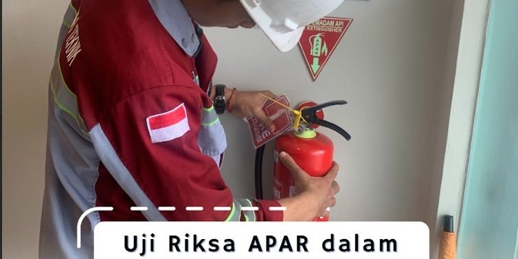 Uji Riksa APAR dalam Aspek Penyelamatan Uji Riksa APAR dalam Aspek Penyelamatan