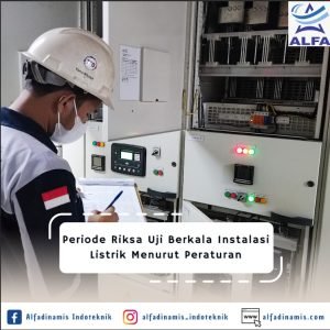 Periode Riksa Uji Berkala Instalasi Listrik Menurut Peraturan