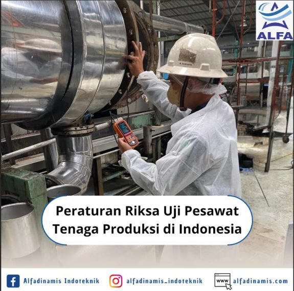 Peraturan Riksa Uji Pesawat Tenaga Produksi di Indonesia