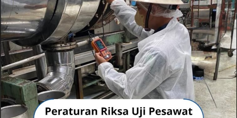 peraturan riksa uji pesawat tenaga produksi di indonesia 2024-08-12 095513 Peraturan Riksa Uji Pesawat Tenaga Produksi di Indonesia
