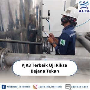 PJK3 Terbaik Uji Riksa Bejana Tekan
