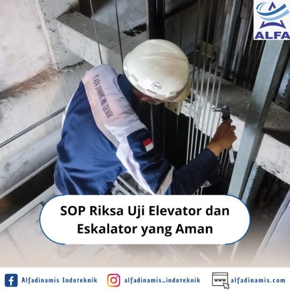 SOP Riksa Uji Elevator dan Eskalator yang Aman