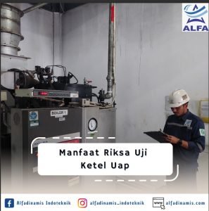 Manfaat Riksa Uji Ketel Uap