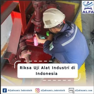 Riksa Uji Alat Industri di Indonesia