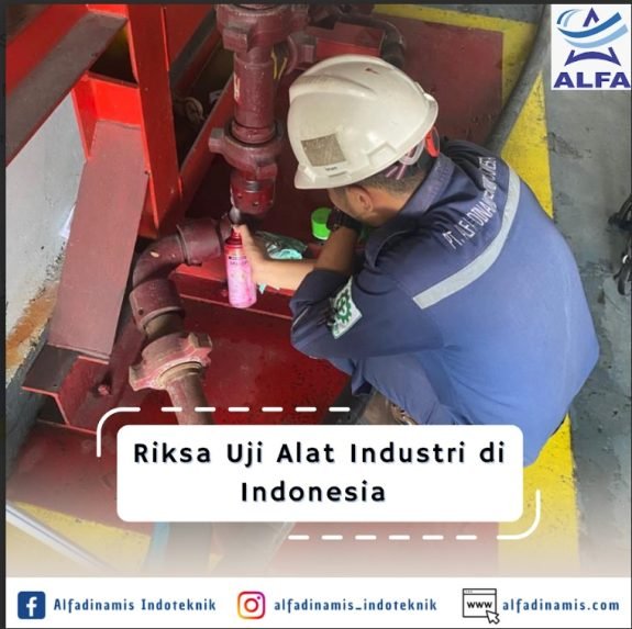Riksa Uji Alat Industri di Indonesia Riksa Uji Alat Industri di Indonesia