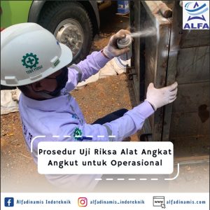 Prosedur Uji Riksa Alat Angkat Angkut untuk Operasional