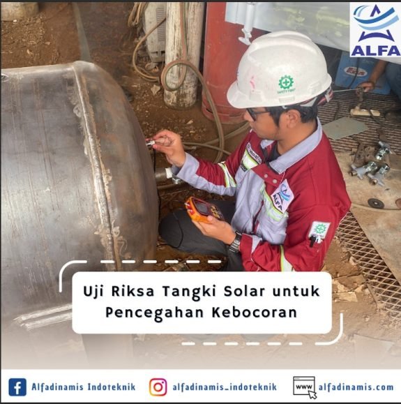 Uji Riksa Tangki Solar untuk Pencegahan Kebocoran Uji Riksa Tangki Solar untuk Pencegahan Kebocoran