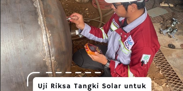 Uji Riksa Tangki Solar untuk Pencegahan Kebocoran Uji Riksa Tangki Solar untuk Pencegahan Kebocoran