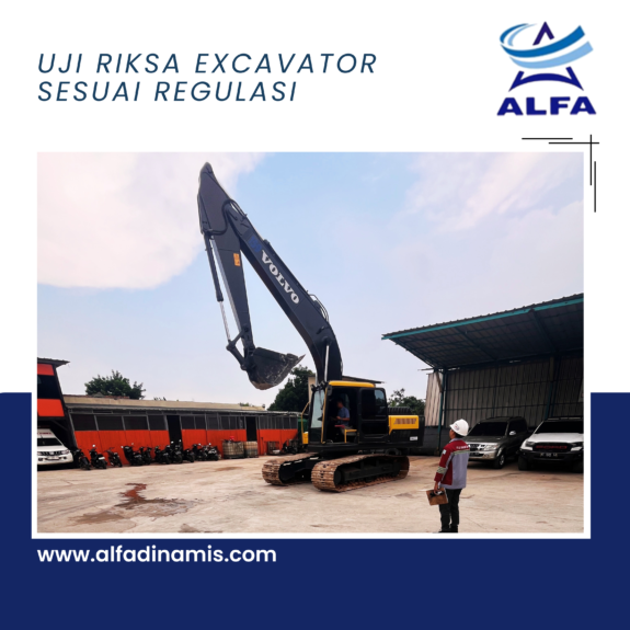 Uji Riksa Excavator Sesuai Regulasi