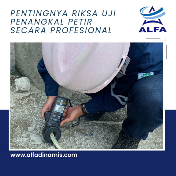Pentingnya Riksa Uji Penangkal Petir Secara Profesional
