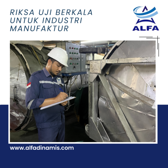 Riksa Uji Berkala untuk Industri Manufaktur