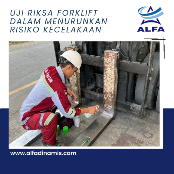 Uji Riksa Forklift dalam Menurunkan Risiko Kecelakaan Uji Riksa Forklift dalam Menurunkan Risiko Kecelakaan