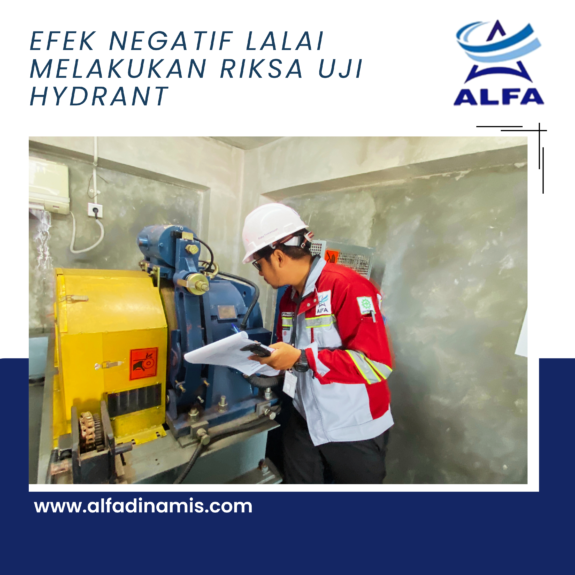 Efek Negatif Lalai Melakukan Riksa Uji Hydrant Efek Negatif Lalai Melakukan Riksa Uji Hydrant