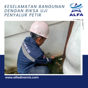 Keselamatan Bangunan dengan Riksa Uji Penyalur Petir