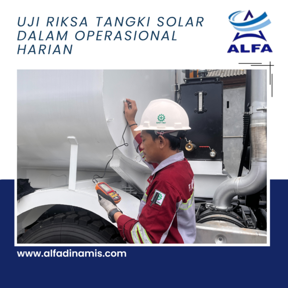 Uji Riksa Tangki Solar dalam Operasional Harian