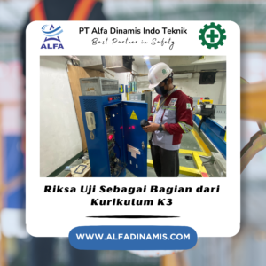 Riksa Uji Sebagai Bagian dari Kurikulum K3