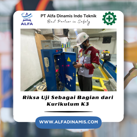 Riksa Uji Sebagai Bagian dari Kurikulum K3 Riksa Uji Sebagai Bagian dari Kurikulum K3