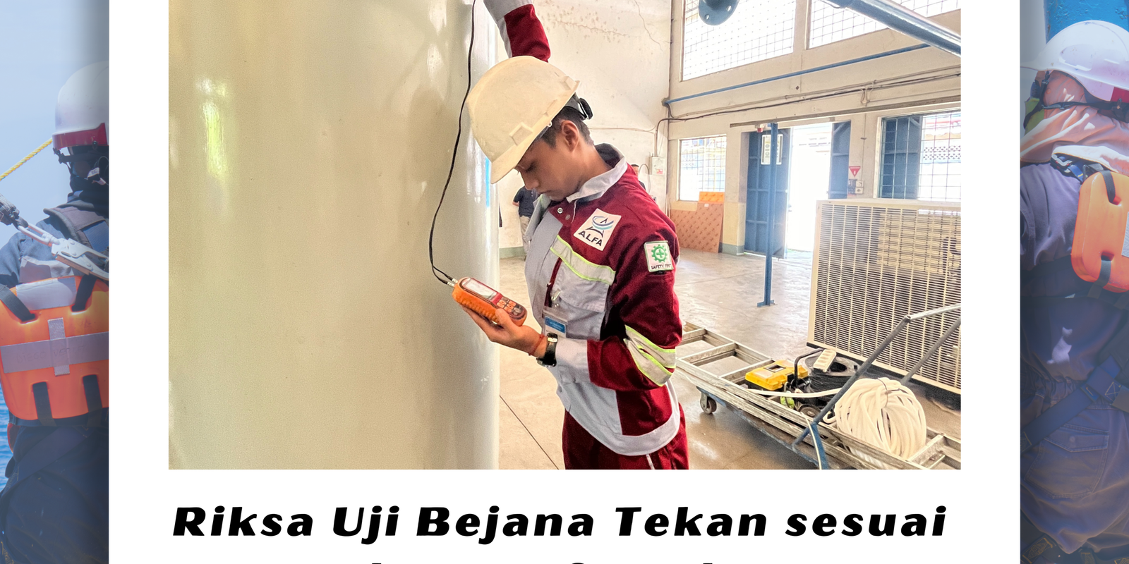 Riksa Uji Bejana Tekan sesuai dengan Standar