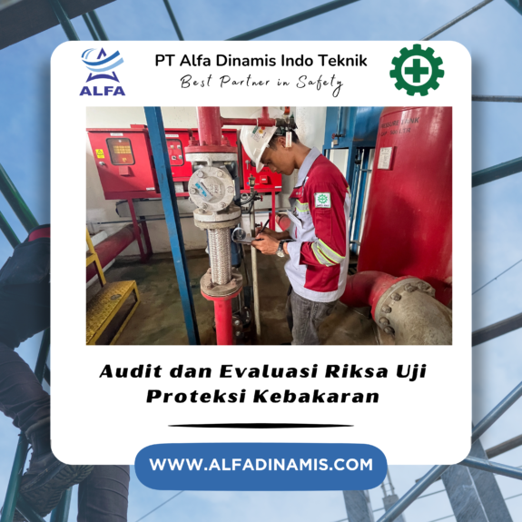 Audit dan Evaluasi Riksa Uji Proteksi Kebakaran Audit dan Evaluasi Riksa Uji Proteksi Kebakaran