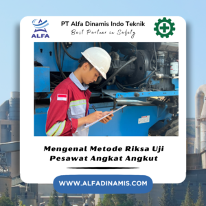 Mengenal Metode Riksa Uji Pesawat Angkat Angkut