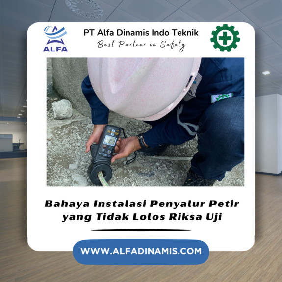 Bahaya Instalasi Penyalur Petir yang Tidak Lolos Riksa Uji Bahaya Instalasi Penyalur Petir yang Tidak Lolos Riksa Uji