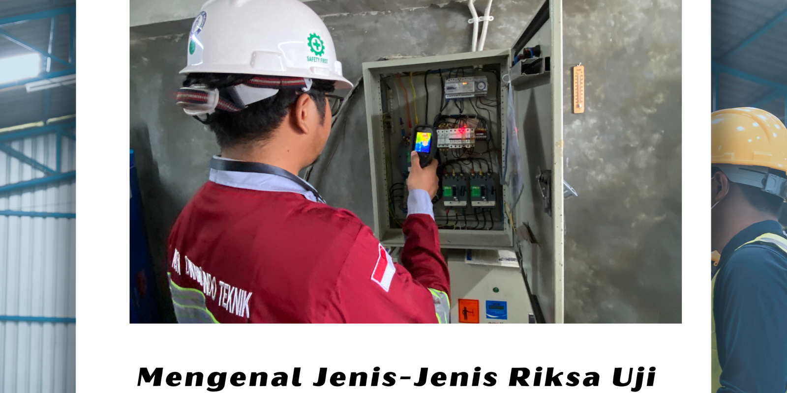 Mengenal Jenis-Jenis Riksa Uji K3 dalam Lingkungan Kerja Mengenal Jenis-Jenis Riksa Uji K3 dalam Lingkungan Kerja
