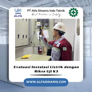 Evaluasi Instalasi Listrik dengan Riksa Uji K3
