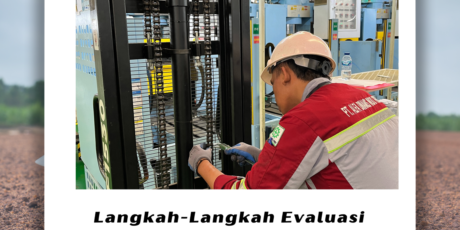 Langkah-Langkah Evaluasi Riksa Uji K3 Langkah-Langkah Evaluasi Riksa Uji K3