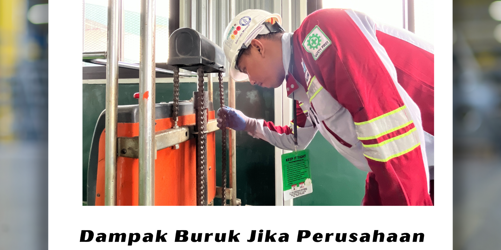 Dampak Buruk Jika Perusahaan Mengabaikan Riksa Uji K3 Dampak Buruk Jika Perusahaan Mengabaikan Riksa Uji K3
