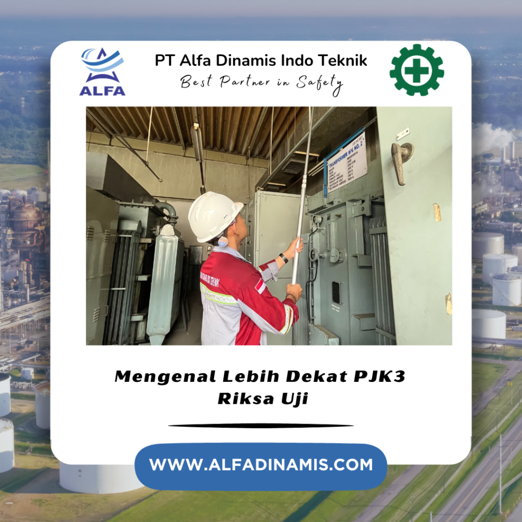 Mengenal Lebih Dekat PJK3 Riksa Uji