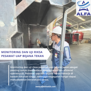 Monitoring dan Uji Riksa Pesawat Uap Bejana Tekan