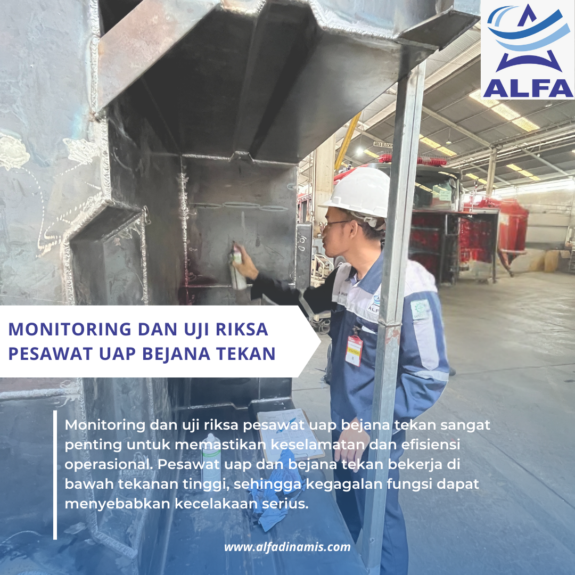 Monitoring dan Uji Riksa Pesawat Uap Bejana Tekan Monitoring dan Uji Riksa Pesawat Uap Bejana Tekan