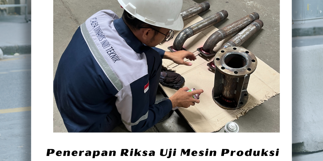 Penerapan Riksa Uji Mesin Produksi yang Efektif Penerapan Riksa Uji Mesin Produksi yang Efektif