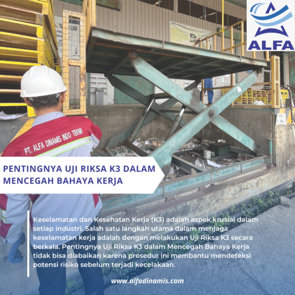 Pentingnya Uji Riksa K3 dalam Mencegah Bahaya Kerja Pentingnya Uji Riksa K3 dalam Mencegah Bahaya Kerja