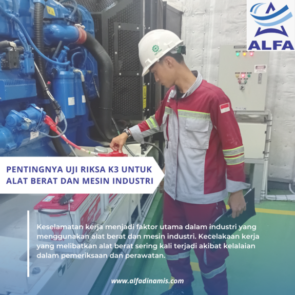 Pentingnya Uji Riksa K3 untuk Alat Berat dan Mesin Industri Pentingnya Uji Riksa K3 untuk Alat Berat dan Mesin Industri
