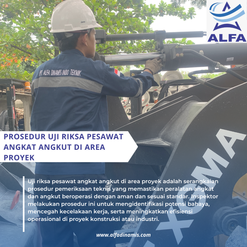 Prosedur Uji Riksa Pesawat Angkat Angkut di Area Proyek