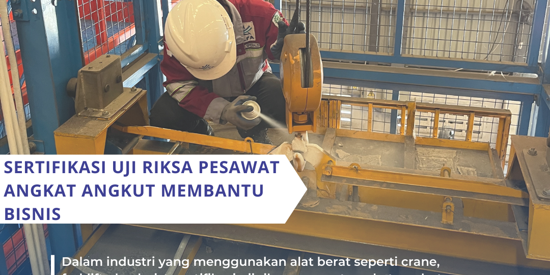 Sertifikasi Uji Riksa Pesawat Angkat Angkut Membantu Bisnis Sertifikasi Uji Riksa Pesawat Angkat Angkut Membantu Bisnis