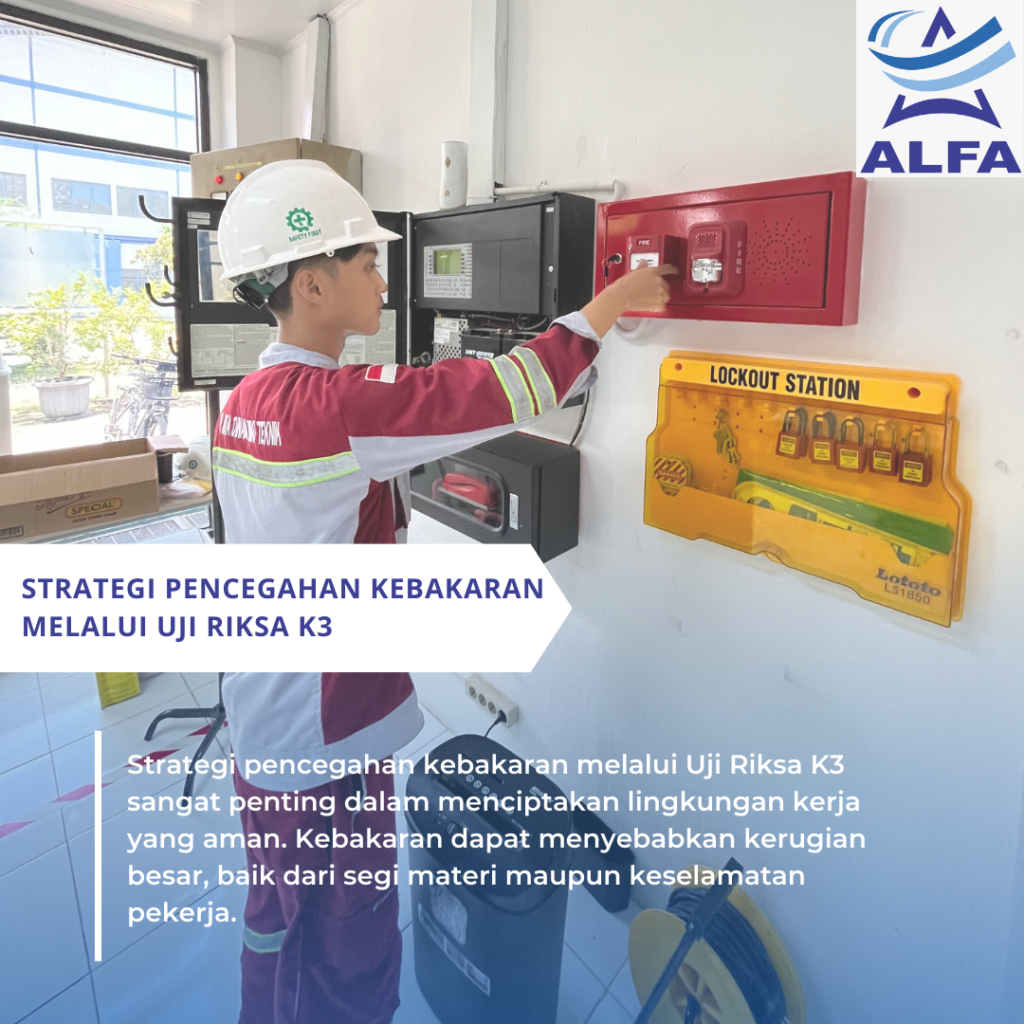 Strategi Pencegahan Kebakaran melalui Uji Riksa K3