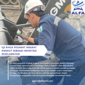 Uji Riksa Pesawat Angkat Angkut Sebagai Investasi Keselamatan