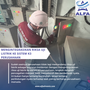 Mengintegrasikan Riksa Uji Listrik ke Sistem K3 Perusahaan