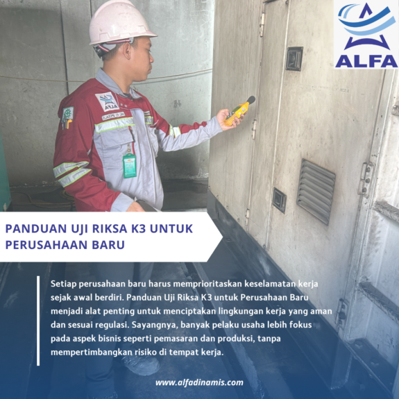 Panduan Uji Riksa K3 untuk Perusahaan Baru (1) Panduan Uji Riksa K3 untuk Perusahaan Baru
