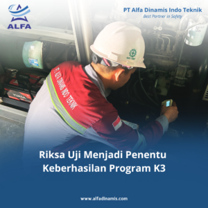 Riksa Uji Menjadi Penentu Keberhasilan Program K3