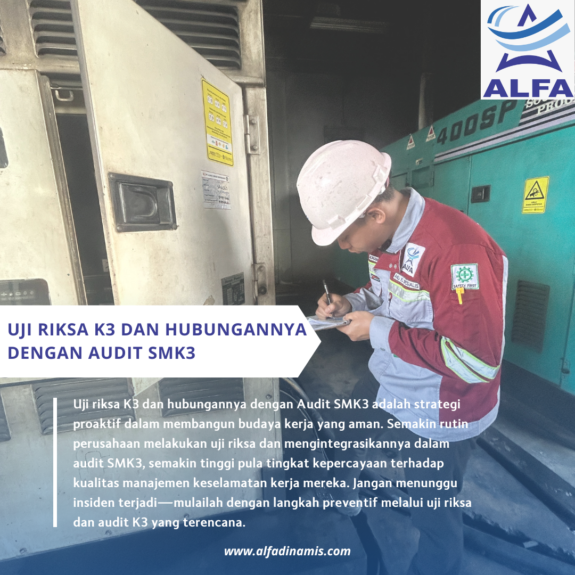 Uji Riksa K3 dan Hubungannya dengan Audit SMK3 Uji Riksa K3 dan Hubungannya dengan Audit SMK3